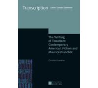 The Writing Of Terrorism: Contemporary American Fiction And Maurice Blanchot