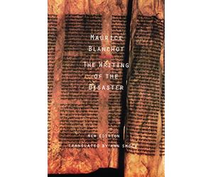 The Writing of the Disaster: L'Ecriture Du Desastre