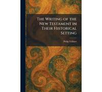 The Writing of the New Testament in Their Historical Setting