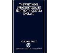 The Writing Of Urban Histories In Eighteenth-Century England