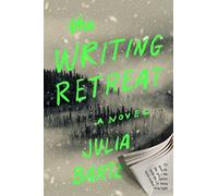 The Writing Retreat: A Novel