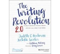 The Writing Revolution 2.0: A Guide to Advancing Thinking Through Writing in All Subjects and Grades