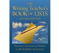 The Writing Teachers Book of Lists by Muschla & Gary R. East Brunswick & New Jersey Gary Robert Muschla (Auteur)