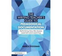 The Writing Teachers Guide to Pedagogical Documentation by Angela Stockman Angela Stockman (Auteur)