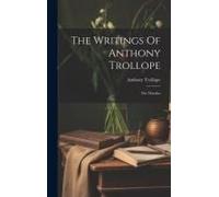 The Writings Of Anthony Trollope: The Warden