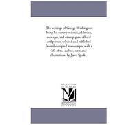 The Writings Of George Washington; Being His Correspondence, Addresses, Messages, And Other Papers, Official And Private, Selected And Published From ... Illustrations. By Jared Sparks.: Vol. 12: 9