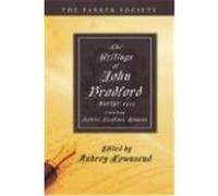 The Writings of John Bradford: Containing Letters, Treatises, Remains