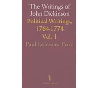 The Writings of John Dickinson: Political Writings, 1764-1774