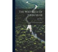 The Writings Of John Muir: My First Summer In The Sierra