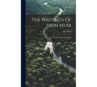The Writings Of John Muir: My First Summer In The Sierra