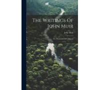 The Writings Of John Muir: The Mountains Of California