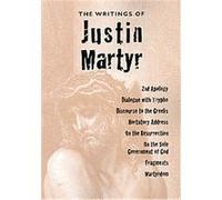The Writings of Justin Martyr Justin Martyr (Auteur)