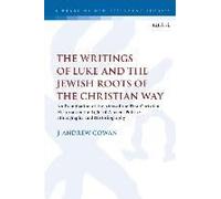 The Writings Of Luke And The Jewish Roots Of The Christian Way
