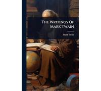 The Writings Of Mark Twain