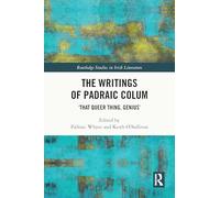 The Writings of Padraic Colum: That Queer Thing, Genius