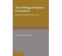 The Writings Of Robert Grosseteste, Bishop Of Lincoln 1235-1253