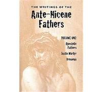 The Writings of the Ante-Nicene Fathers