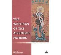 The Writings of the Apostolic Fathers, T&t Clark Biblical Studies Paul Foster (Auteur)