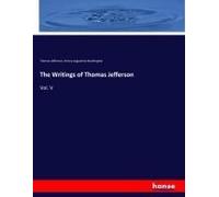 The Writings Of Thomas Jefferson