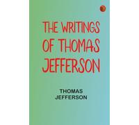 The Writings of Thomas Jefferson