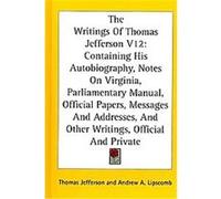 The Writings of Thomas Jefferson Thomas Jefferson (Auteur)