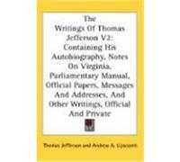The Writings of Thomas Jefferson Thomas Jefferson (Auteur)