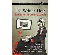 The Written Dead: Essays on the Literary Zombie