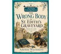 The Wrong Body in St. Edith’s Graveyard: The grave has a name. The body has another.