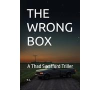 THE WRONG BOX: A Thad Swafford Thriller