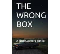 THE WRONG BOX: A Thad Swafford Thriller