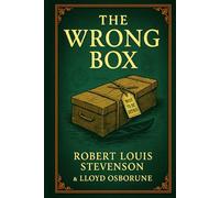 The Wrong Box: A Victorian dark comedy of inheritance schemes mistaken identities missing bodies and absurd mishaps told with biting wit and satirical brilliance