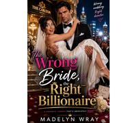 The Wrong Bride, the Right Billionaire: A Fake Marriage Romantic Comedy Full of Love, Chaos, and Billionaire Trouble