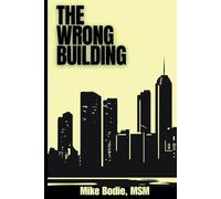The Wrong Building: Andy's Journey to True Leadership