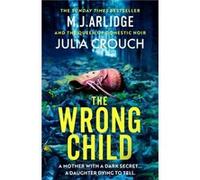 The Wrong Child by Julia Crouch Julia Crouch (Auteur)