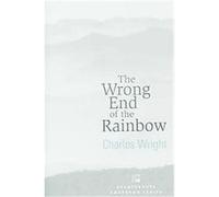 The Wrong End Of The Rainbow, Quarternote Chapbook Series Charles Wright (Auteur)