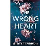 The Wrong Heart: A Contemporary Second Chance Romance from the Author of Still Beating