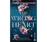 The Wrong Heart Une second chance romance, par l'auteur de Still Beating. - Jennifer Hartmann - Harpercollins - broché - Roman