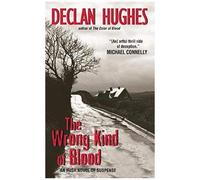 The Wrong Kind of Blood Declan Hughes (Auteur)