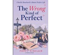 The Wrong Kind of Perfect: Charlie Bouchard’s Almost Perfect Life