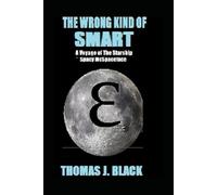 The Wrong Kind of Smart: A Voyage of The Starship Spacy McSpaceface