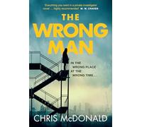 The Wrong Man: In the Wrong Place at the Wrong Time…