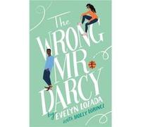 The Wrong Mr. Darcy by Evelyn LozadaHolly Lorincz Evelyn LozadaHolly Lorincz (Auteur)
