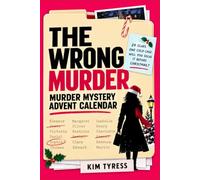 THE WRONG MURDER: A 24-Day True Crime-Style Advent Calendar for Adults with Police Reports, Suspect Interviews, Cold Case Clues & One Christmas Crime ... Completely Wrong - Murder mystery puzzle book