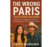 The Wrong Paris: A Netflix Rom-Com Review: Exploring Love, Laughter, and Destiny in Miranda Cosgrove’s 2025 Romantic Comedy
