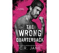 The Wrong Quarterback: A Football Romance