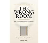 The Wrong Room: Why Your Circle Is Deciding Your Future