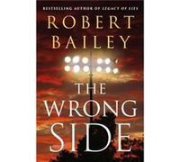 The Wrong Side by Robert Bailey Robert Bailey (Auteur)