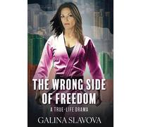 The Wrong Side of Freedom: A True-Life Drama