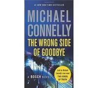 The Wrong Side of Goodbye by Michael Connelly Michael Connelly (Auteur)