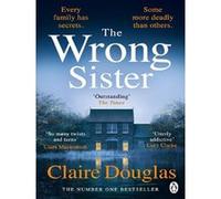 Claire Douglas – The Wrong Sister – Thriller psychologique best-seller du Sunday Times – Poche